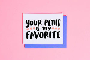 Your Penis is My Favorite A2 Greeting Card
