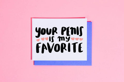 Your Penis is My Favorite A2 Greeting Card