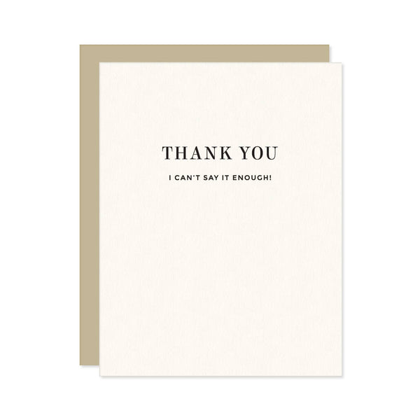 Thank You, I Can't Say It Enough Letterpress Card