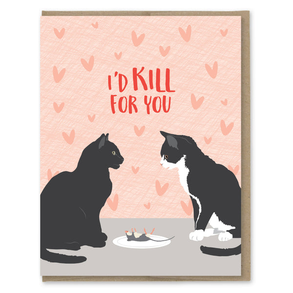 Kill For You Cats Love Card