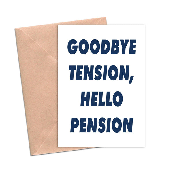 Goodbye Tension Hello Pension Funny Retirement Card