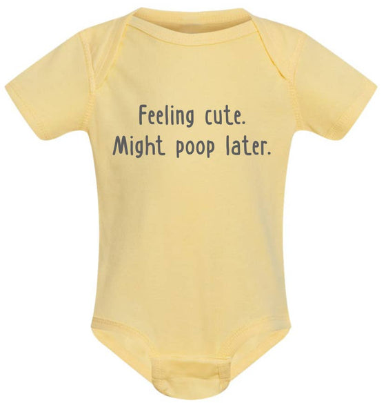 Feeling cute. Might poop later | Onesies with cute sayings: 12 month