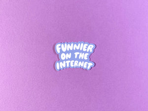 Funnier on the Internet Vinyl Sticker