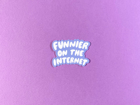 Funnier on the Internet Vinyl Sticker