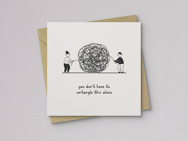You Don't Have to Untangle This Alone Sympathy Card