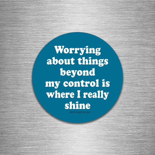 Worrying About Things Round Magnet