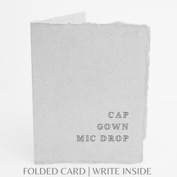 Cap. Gown. Mic Drop. | Congratulate Graduation Card