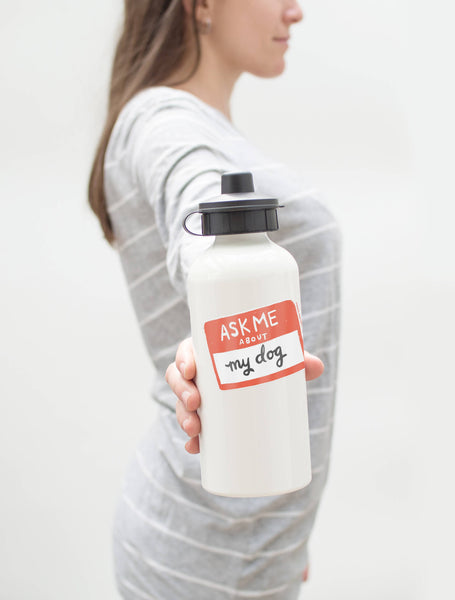 Vinyl Sticker - Ask Me About My Dog