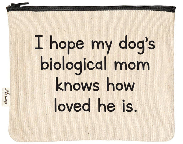 Dogs biological Mom | Dog gifts for Humans | zipper pouches