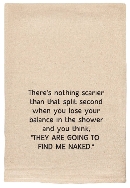 They are going to find me naked funny tea towel