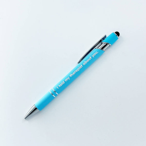 I told my therapist about you Pen - ballpoint, mental health