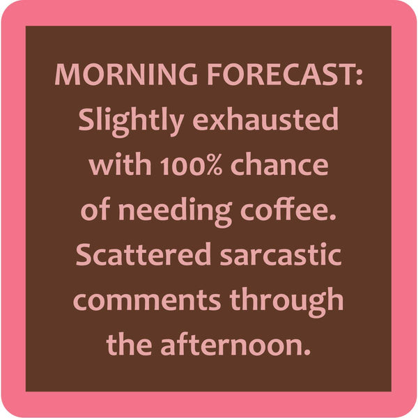 COASTER Morning Forecast | Funny Home Gift | Home Bar Decor