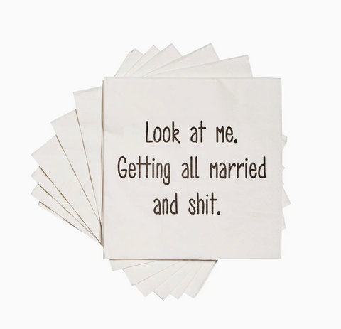 Look At Me. Getting All Married and Shit. Cocktail Napkins