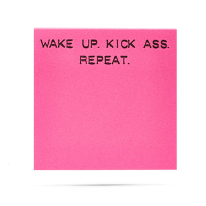 Wake up. Kick ass. Repeat. | sticky note pads