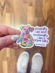 Physically I Am Here, Emotionally I Am a Beanie Baby Sticker: Single