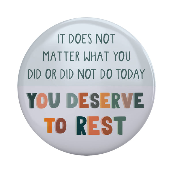 You Deserve to Rest Affirmation Fridge Magnet