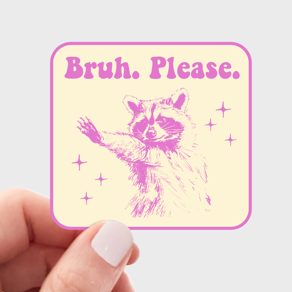 Bruh Please Sticker - raccoon, pink, street cat, funny