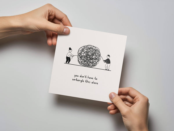 You Don't Have to Untangle This Alone Sympathy Card