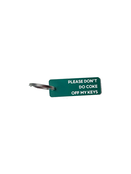 Please Don't Do Coke Off My Keys - Acrylic Key Tag: White/Green