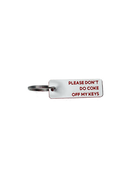 Please Don't Do Coke Off My Keys - Acrylic Key Tag: White/Green