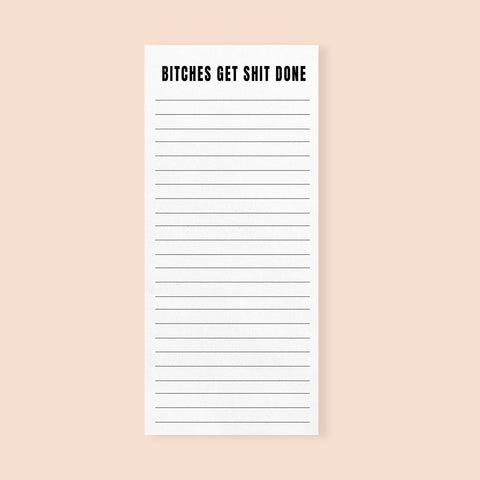 Funny Notepad Bitches Get Shit Done