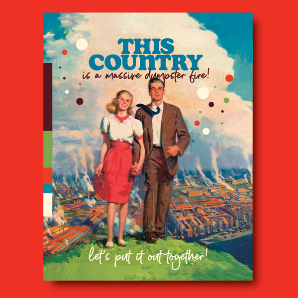 COUNTRY DUMPSTER FIRE political greeting card