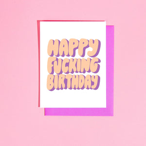 Happy Fucking Birthday Greeting Card