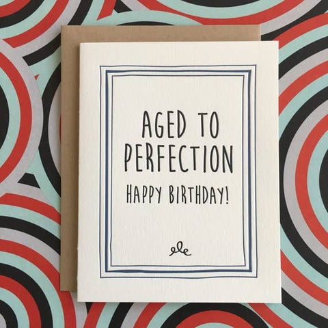 Happy Birthday Aged to Perfection - letterpress card