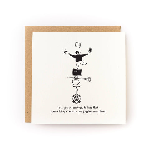 I See You Juggling Encouragement Card