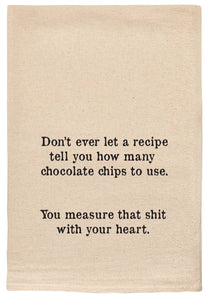 Don't Let a Recipe tell how many Chocolate Chips tea towels