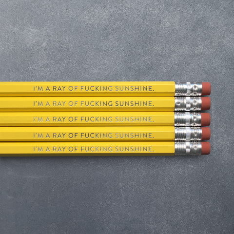 I'm a Fucking Ray of Sunshine - Pencil Pack of 5