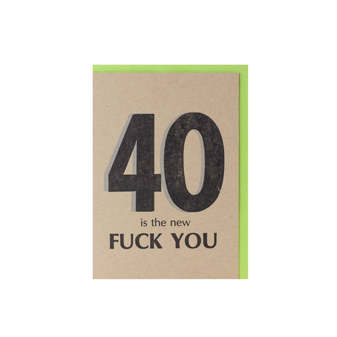 40 Is The New FU