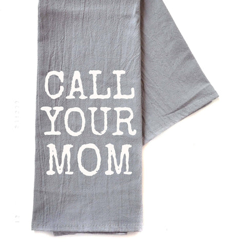 Call Your Mom - Gray Tea Towel