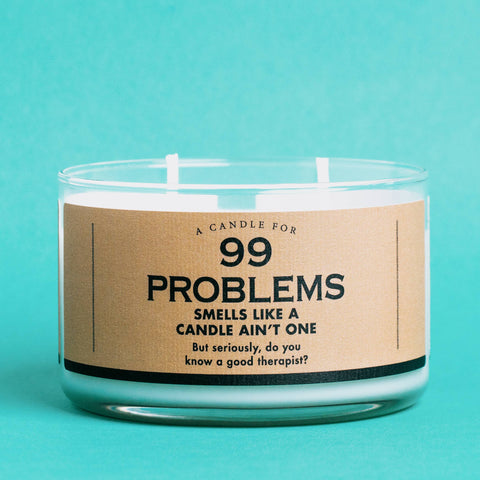 A Candle for 99 Problems | Funny Candle | 10 oz Soy Wax