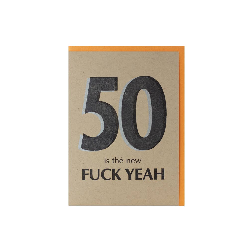 50 Is The New Fuck Yeah