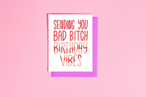 Bad Bitch Birthday Vibes Greeting Card