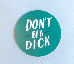 Don't be a Dick Sticker