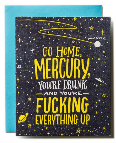 Mercury You’re Drunk Card