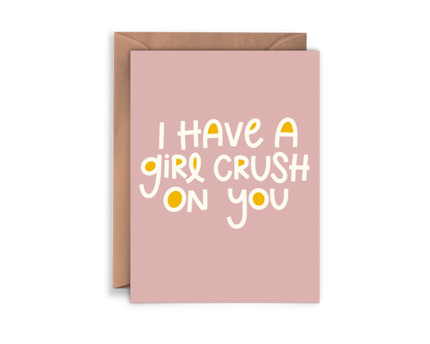 I Have a Girl Crush on You Feminist Friendship Galentine