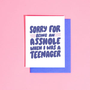 Asshole When I was a Teenager Greeting Card