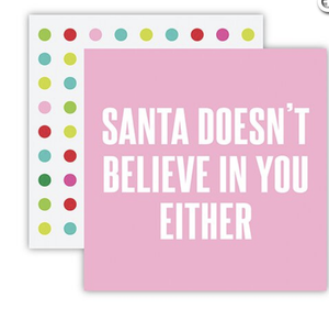 Santa Doesn't Believe in You Either