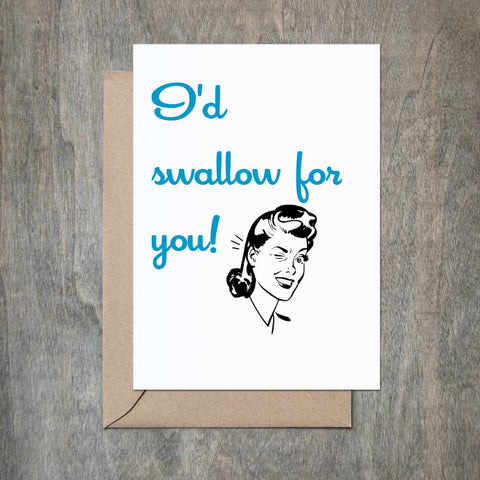 Funny Love Card I'd Swallow for You