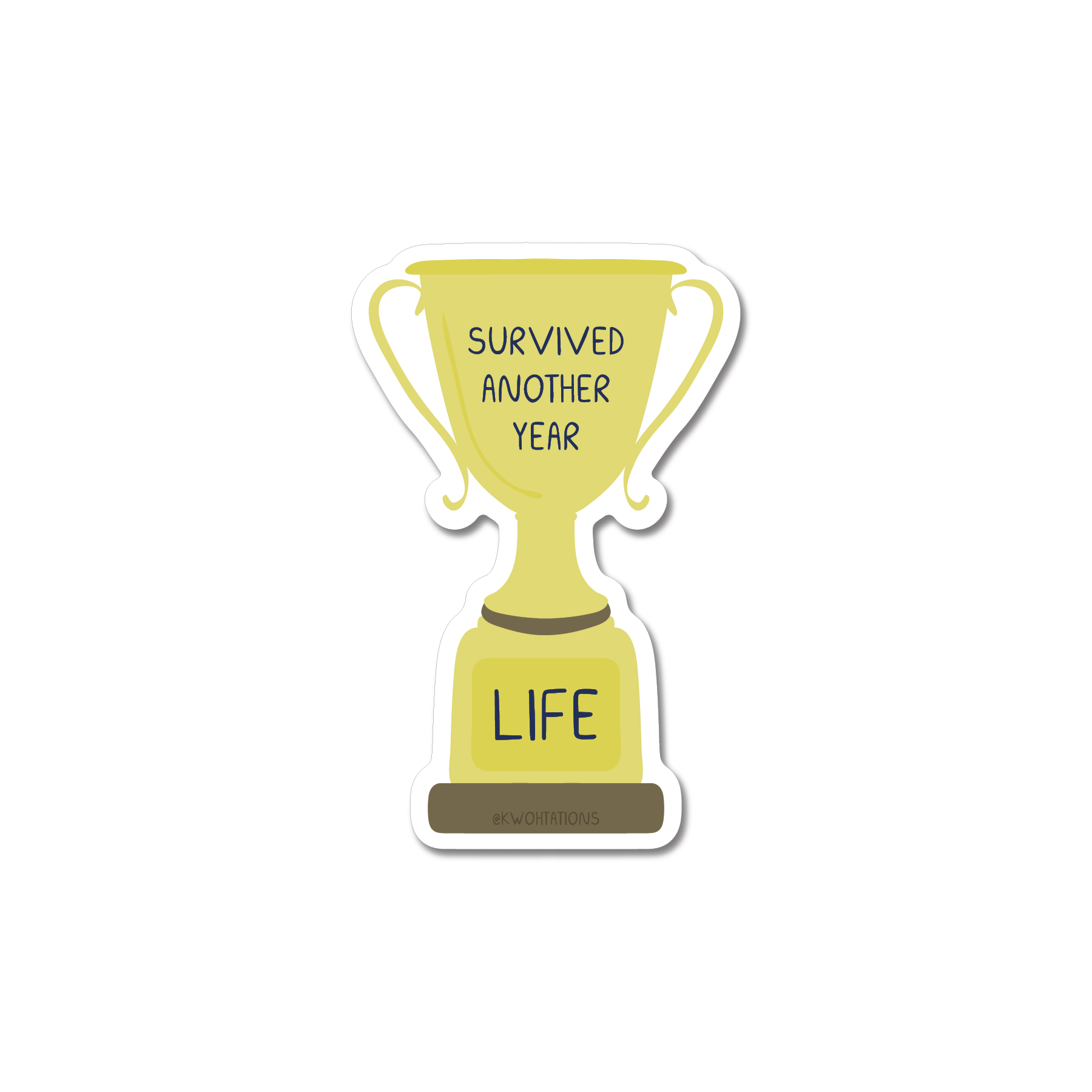 Survived Another Year Trophy Sticker